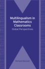 Multilingualism in Mathematics Classrooms : Global Perspectives - eBook