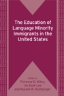 The Education of Language Minority Immigrants in the United States - eBook