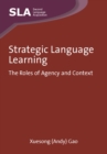 Strategic Language Learning : The Roles of Agency and Context - eBook