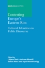 Contesting Europe's Eastern Rim : Cultural Identities in Public Discourse - eBook