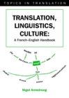 Translation, Linguistics, Culture : A French-English Handbook - eBook