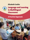 Language and Learning in Multilingual Classrooms : A Practical Approach - Book