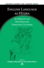 English Language as Hydra : Its Impacts on Non-English Language Cultures - eBook