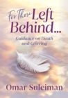 For Those Left Behind : Guidance on Death and Grieving - eBook