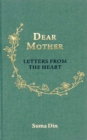 Dear Mother : Letters from the Heart - Book