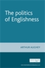 The politics of Englishness - eBook