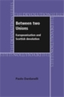Between two unions : Europeanisation and Scottish devolution - eBook