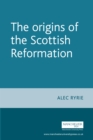 The origins of the Scottish Reformation - eBook