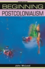 Beginning postcolonialism : Second edition - eBook