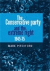 The Conservative Party and the extreme right 1945-1975 - eBook