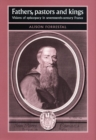 Fathers, Pastors and Kings : Visions of episcopacy in seventeenth-century France - eBook