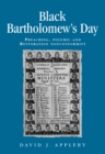 Black Bartholomew's Day : Preaching, Polemic and Restoration Nonconformity - eBook