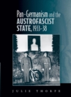 Pan-Germanism and the Austrofascist State, 1933-38 - eBook