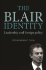 The Blair identity : Leadership and foreign policy - eBook
