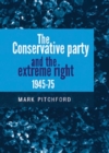 The Conservative Party and the Extreme Right 1945-1975 - eBook