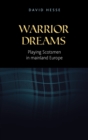 Warrior dreams : Playing Scotsmen in mainland Europe - eBook