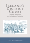 Ireland's District Court : Language, immigration and consequences for justice - eBook