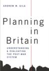 Planning in Britain : Understanding and Evaluating the Post-War System - eBook
