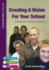 Creating a Vision for Your School : Moving from Purpose to Practice - eBook