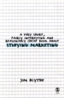 A Very Short, Fairly Interesting and Reasonably Cheap Book about Studying Marketing - eBook