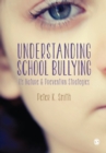 Understanding School Bullying : Its Nature and Prevention Strategies - Book