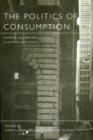 The Politics of Consumption : Material Culture and Citizenship in Europe and America - eBook