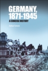 Germany, 1871-1945 : A Concise History - eBook