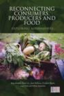 Reconnecting Consumers, Producers and Food : Exploring Alternatives - eBook