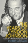 Master of the Senate : The Years of Lyndon Johnson (Volume 3) - Book