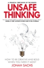 Unsafe Thinking: How to be Creative and Bold When You Need It Most - Book
