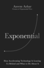 Exponential : How Accelerating Technology Is Leaving Us Behind and What to Do About It - Book