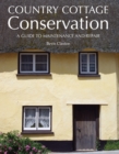 Country Cottage Conservation : A Guide to Maintenance and Repair - Book