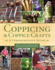 Coppicing and Coppice Crafts : A Comprehensive Guide - Book