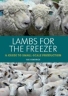 Lambs for the Freezer : A Guide to Small-Scale Production - Book