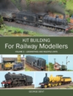Kit Building for Railway Modellers : Volume 2 - Locomotives and Multiple Units - Book