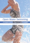 Open Water Swimming : A Complete Guide for Swimmers and Triathletes - Book