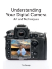 Understanding Your Digital Camera : Art and Techniques - Book