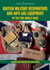 British Military Respirators and Anti-Gas Equipment of the Two World Wars - eBook