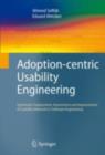 Adoption-centric Usability Engineering : Systematic Deployment, Assessment and Improvement of Usability Methods in Software Engineering - eBook