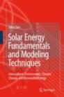 Solar Energy Fundamentals and Modeling Techniques : Atmosphere, Environment, Climate Change and Renewable Energy - eBook