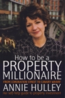 How To Be A Property Millionaire : From Coronation Street to Canary Wharf - eBook