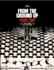 From The Ground Up : U2 360° Tour Official Photobook - Book