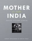 Mother India at Home : Recipes Pictures Stories - Book
