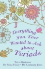 Everything You Ever Wanted to Ask About Periods - Book
