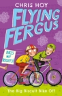 Flying Fergus 3: The Big Biscuit Bike Off : by Olympic champion Sir Chris Hoy, written with award-winning author Joanna Nadin - eBook