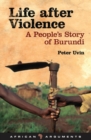 Life after Violence : A People's Story of Burundi - eBook