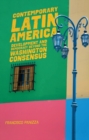 Contemporary Latin America : Development and Democracy beyond the Washington Consensus - eBook