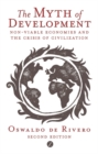 The Myth of Development : Non-viable Economies and the Crisis of Civilization - eBook