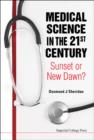 Medical Science In The 21st Century: Sunset Or New Dawn? - Book