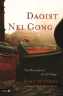 Daoist Nei Gong : The Philosophical Art of Change - Book